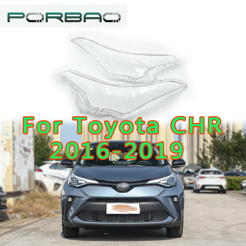 

PORBAO Auto Light Caps For Toyota CHR 2016 2017 2018 2019 Car Headlight Cover Lamp Case Glass Lens Lampshade Headlamp Shell