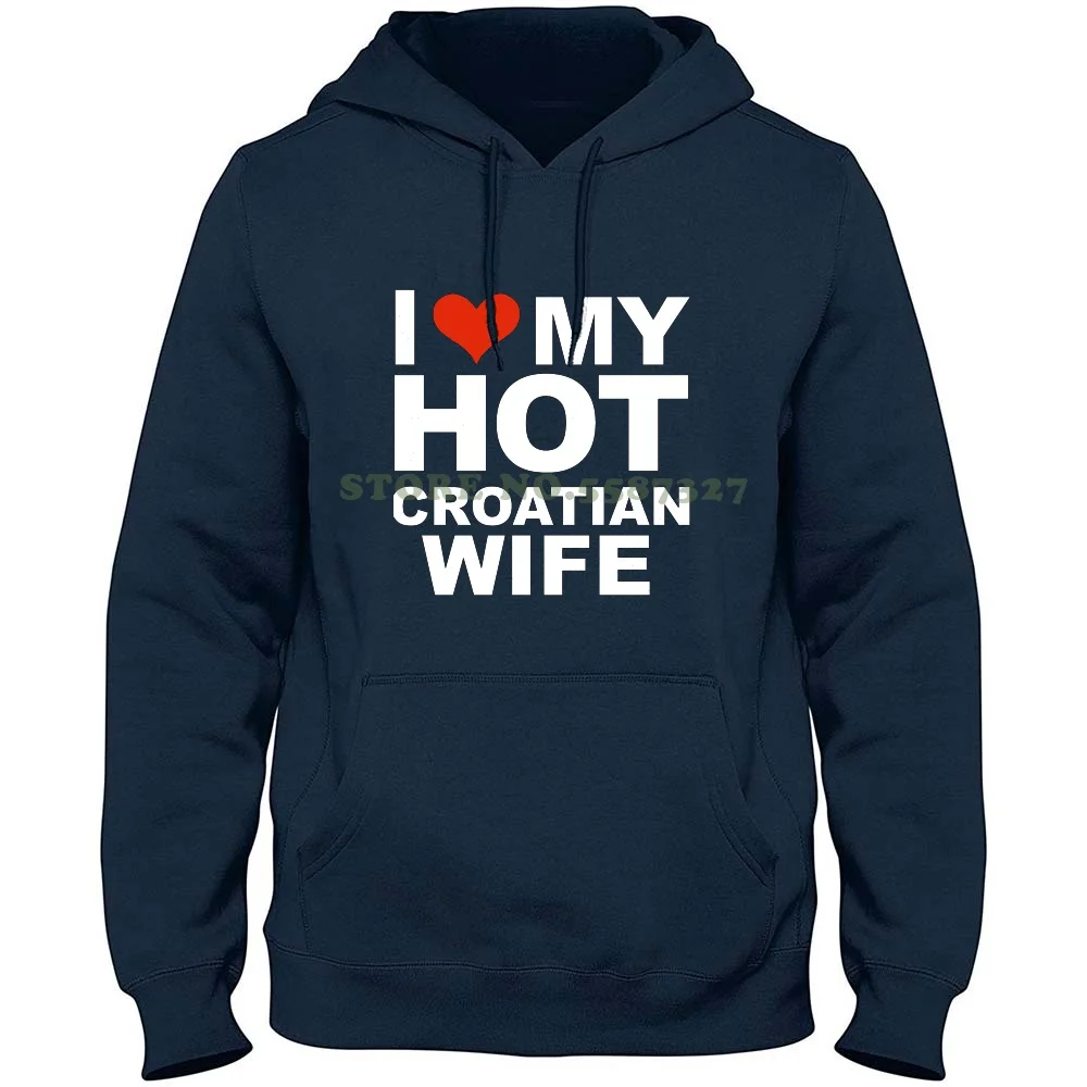 Толстовка с надписью «I Love My Hot хорватская жена брак муж Хорватия» толстовка из 100% чистого хлопка гордость юбилей пары мужа