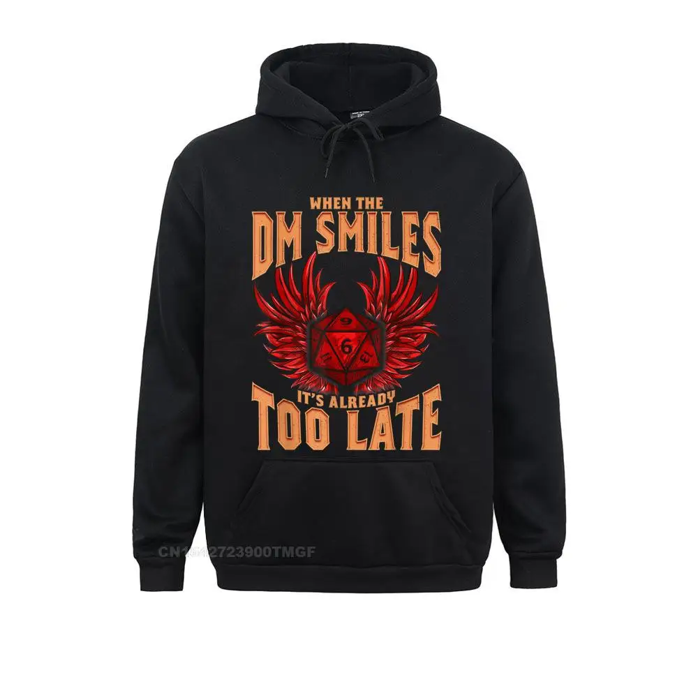 

When The DM Smiles It's Already Too Late Dice Gaming Hoodie VALENTINE DAY Hoodies Long Sleeve Camisas Sweater For Men Brand New