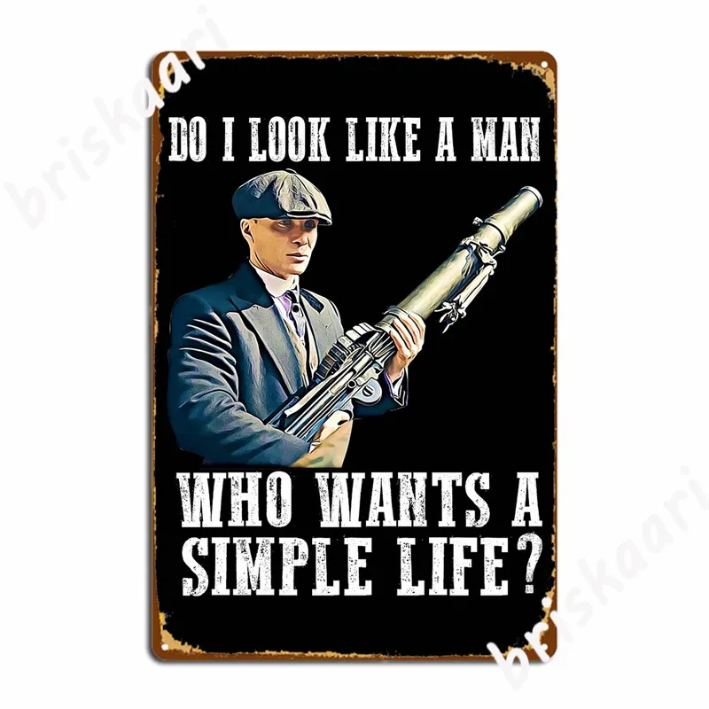 Simple Life I Look Like A Man Peaky Fooking Blinders Metal Signs Classic pub Garage Cinema Kitchen Plaques Tin sign Posters