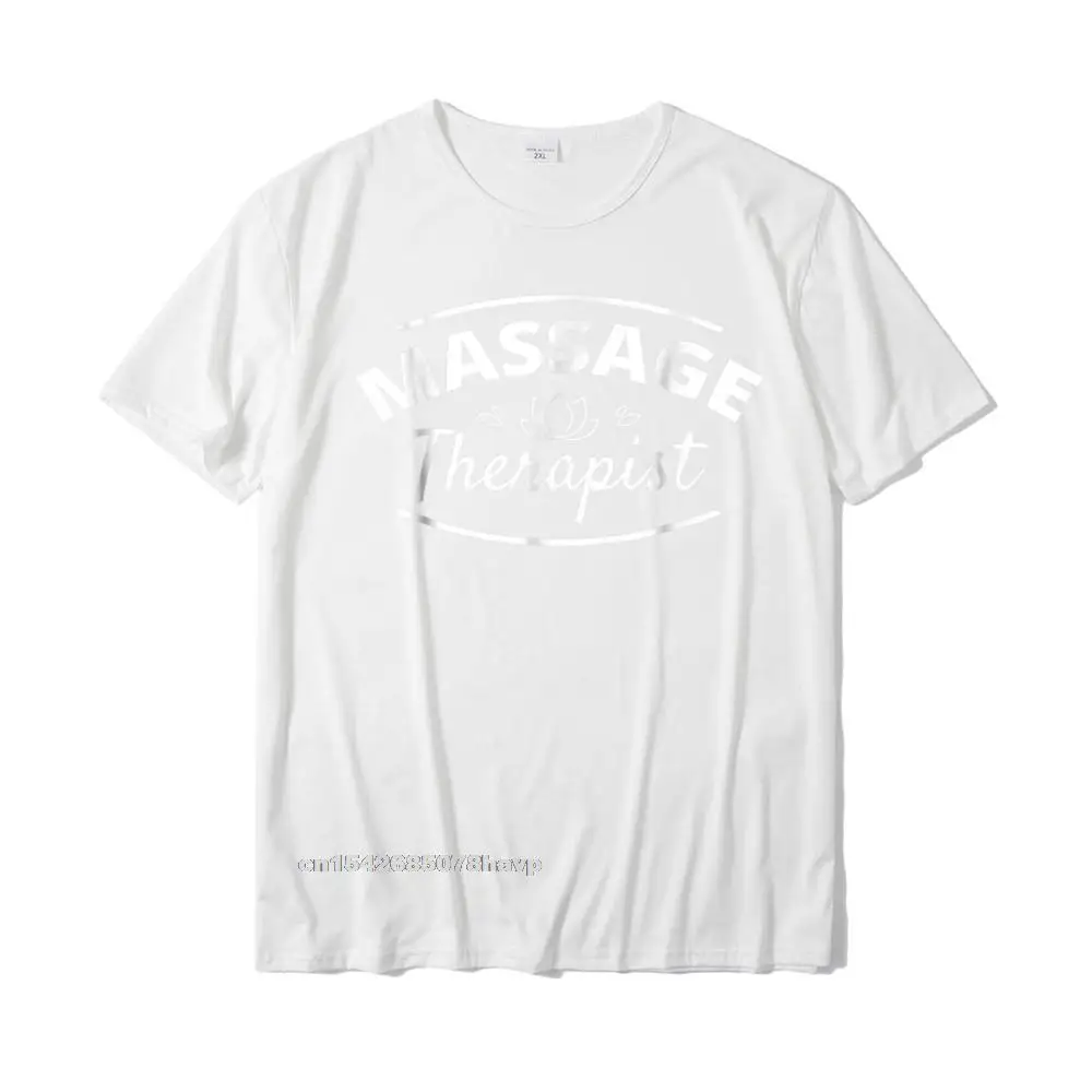 Massage Therapist T-Shirt Cotton Young Tshirts Printed On Tees Graphic Summer Camisa Sweashirt T Shirt Men