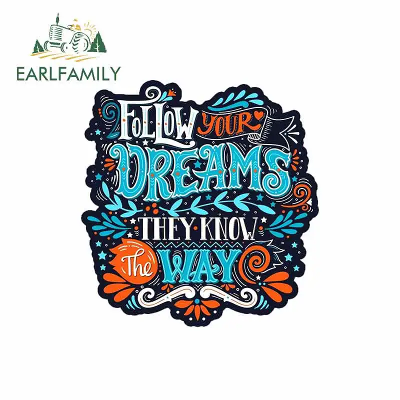 EARLFAMILY 13cm x 12.5cm For Follow Your Dreams Motorcycle Car Bumper Window Stickers Car Stickers And Decals Vinyl Material