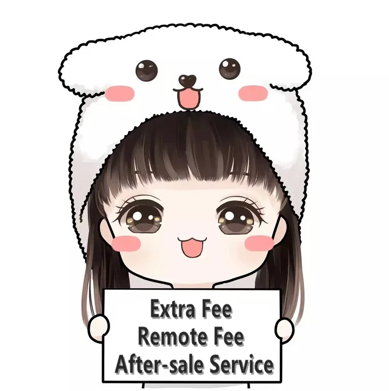 

For Extra Fee / Remote Fee / After-sale Service Only