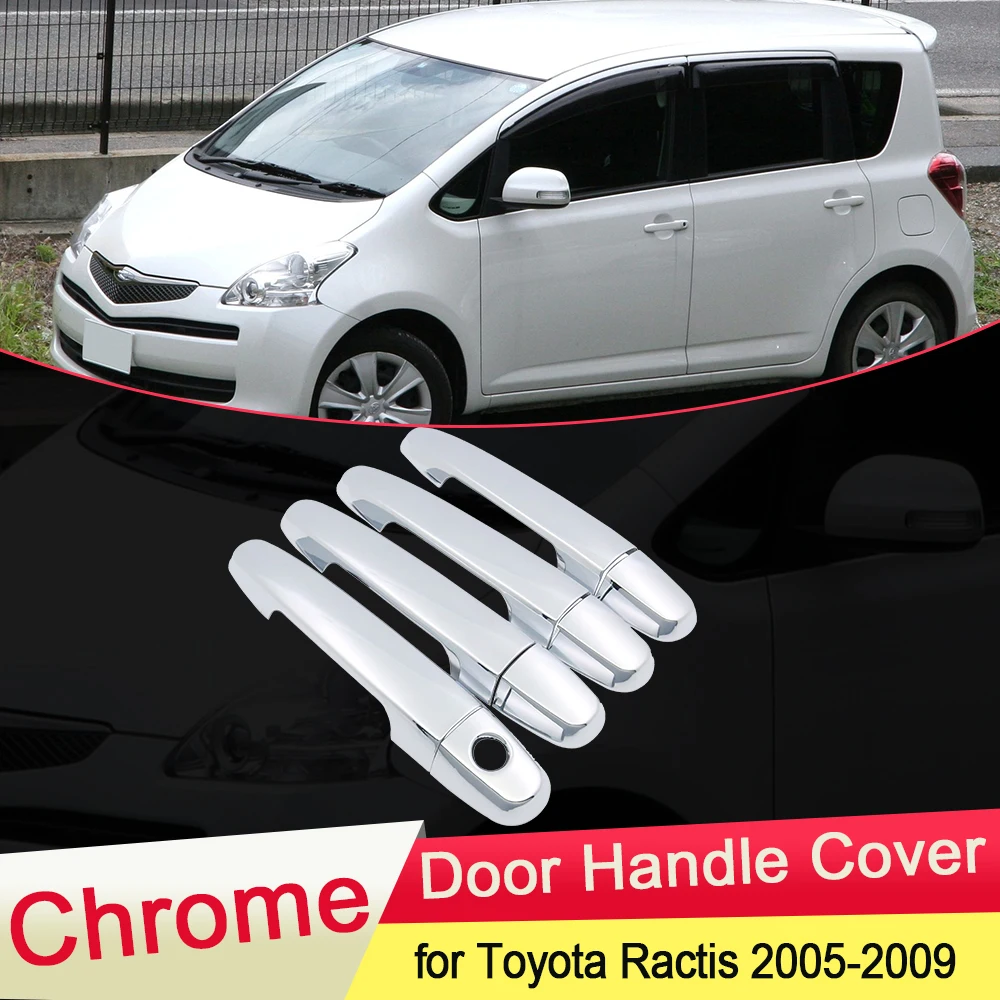 

for Toyota Ractis XP100 2005 2006 2007 2008 2009 Luxuriou Chrome Door Handle Cover Trim Set Cap Car Catch Styling Accessories