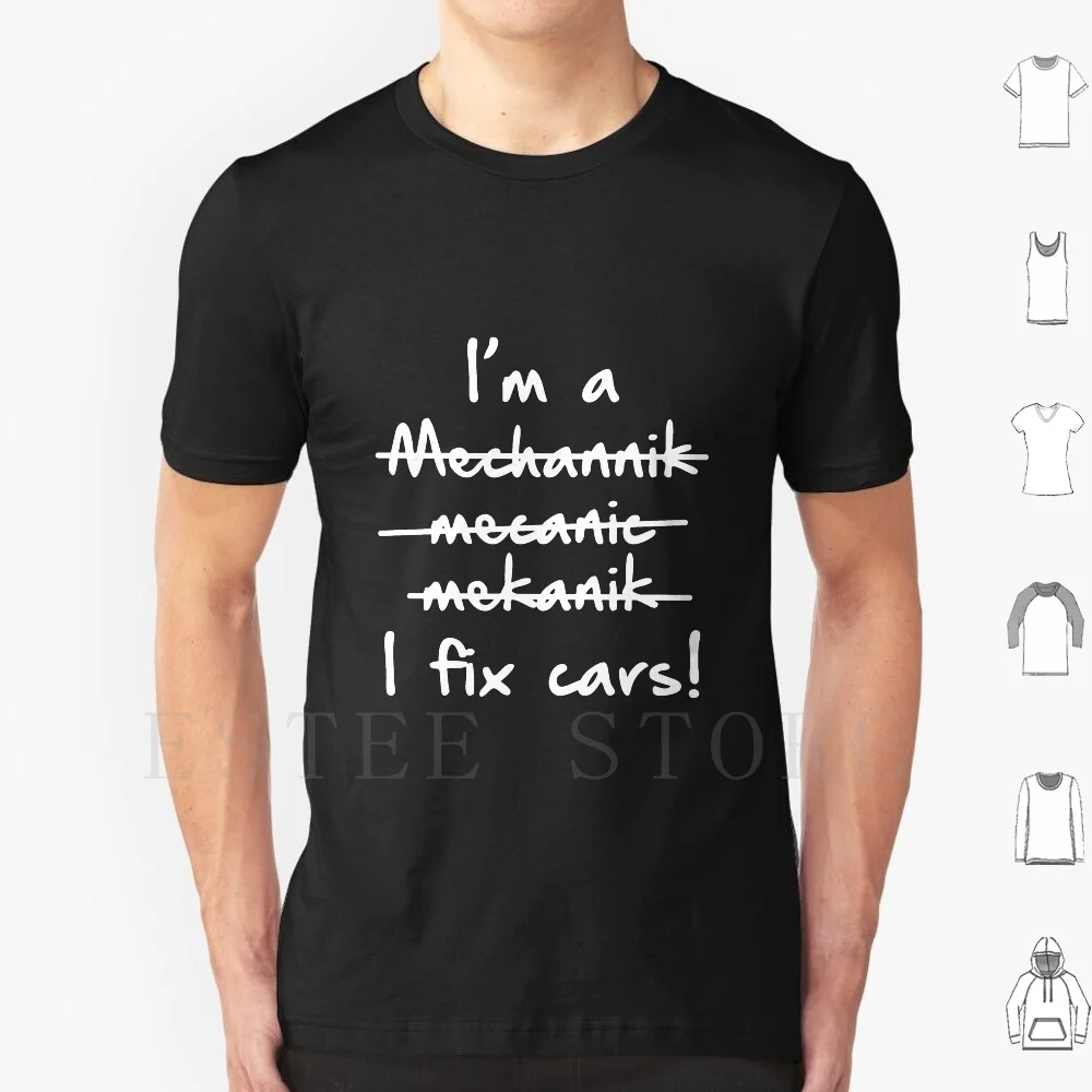 I'm A Mechanic I Fix Cars T Shirt Print Cotton Funny Loveable Ones Loved Ones Care Memorable Moments And Unforgettable Memories