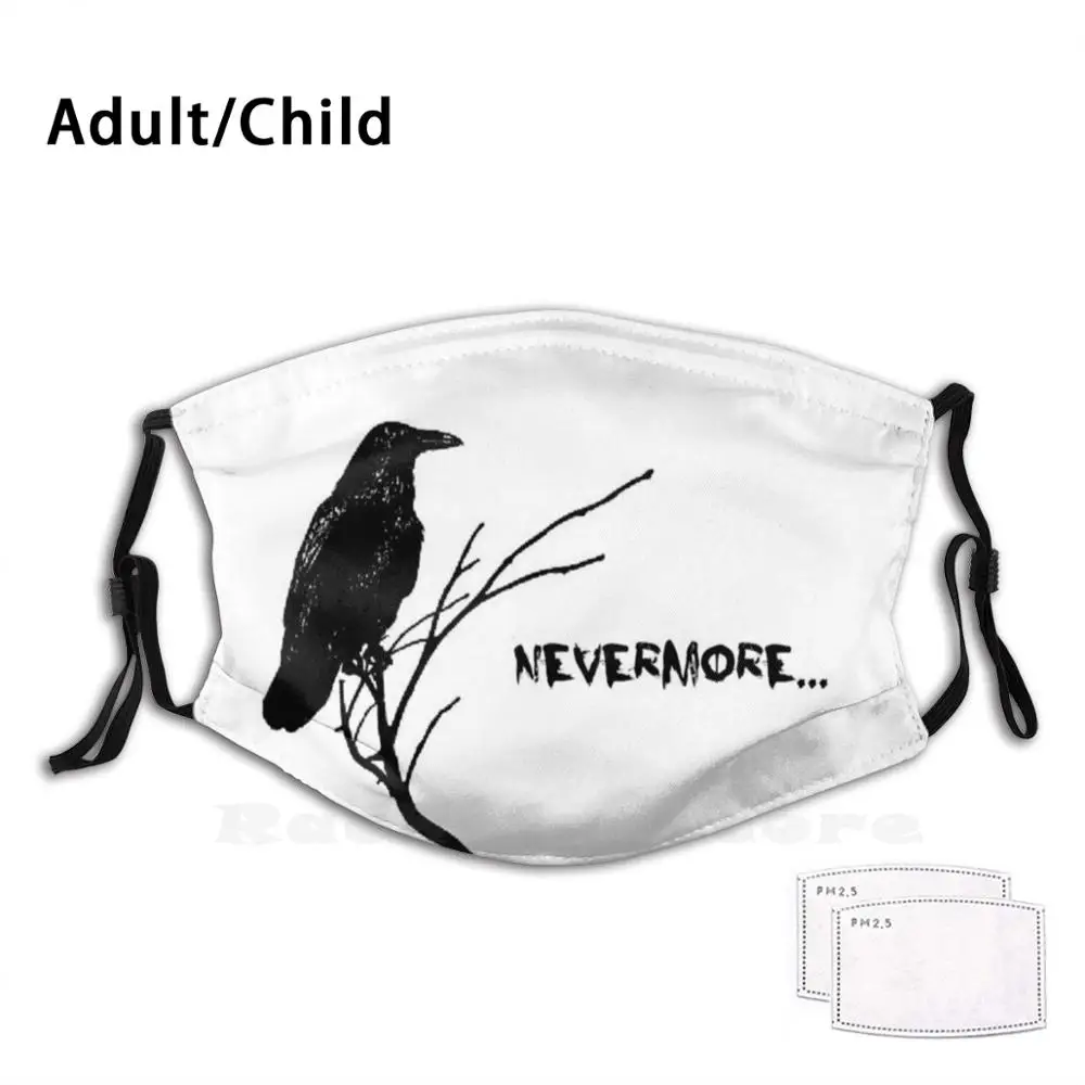 Nevermore Adult Kids Anti Dust Pm2.5 Filter Diy Mask Nevermore Poe Edgar Allan Poe Poetry Raven The Raven Poem Dark Emo Goth