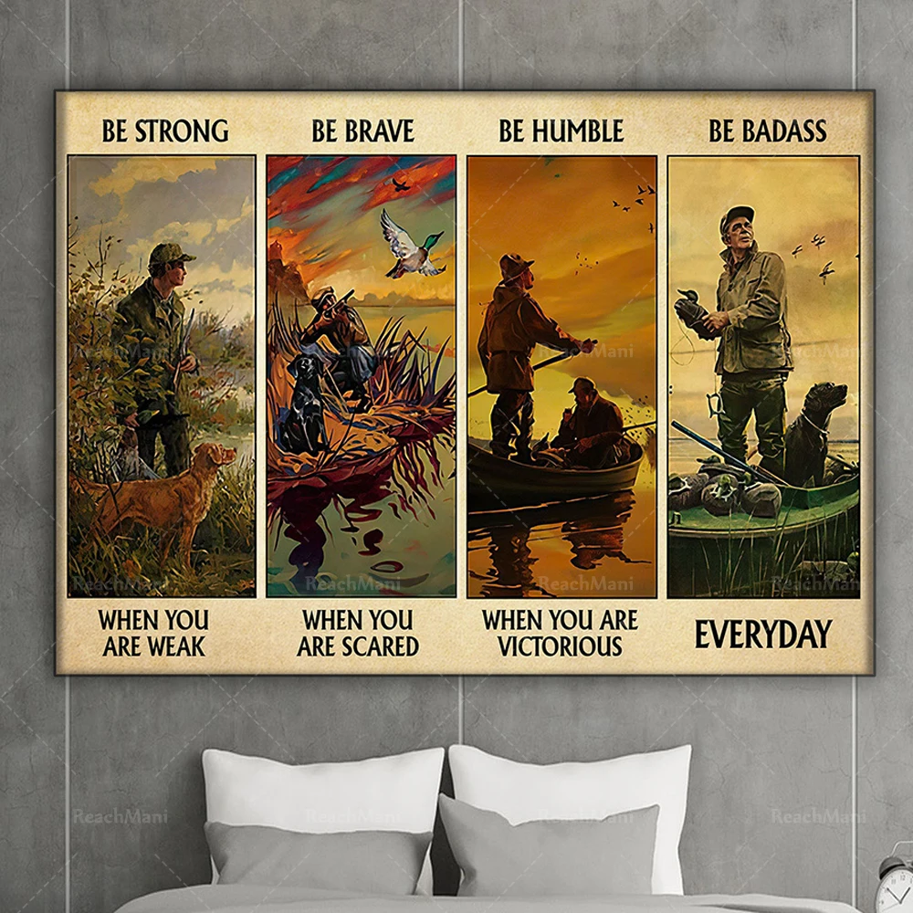 Duck Hunting Waterfowl Hunting Hunter Poster Be Strong When You Are Weak Home Poster Home Living Decor Display