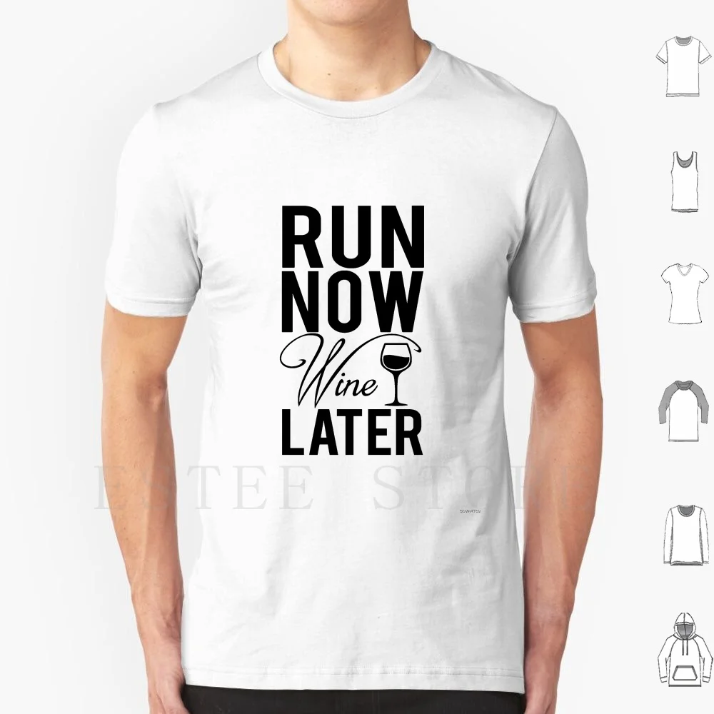 Run Now Wine Later T Shirt DIY Big Size 100% Cotton Run Now Wine Later Womens Girls Wine Booze Funny Red Wine White Wine