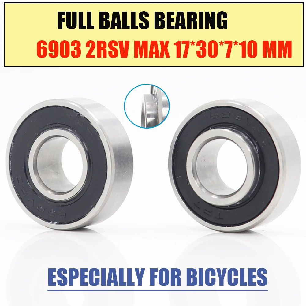 6903E-VRS MAX Bearing 17*30*7*10 mm ( 1 PC ) Full Balls Bicycle Frame Pivot Repair Parts 6903 2RS RSV Ball Bearings 6903-2RS