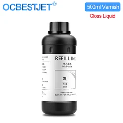 500ML/Bottle UV Varnish Gloss For Epson L800 L805 L1800 R290 R330 1390 1400 4800 4880 7800 7880 TX800 XP600 XP300 UV DTF Prniter