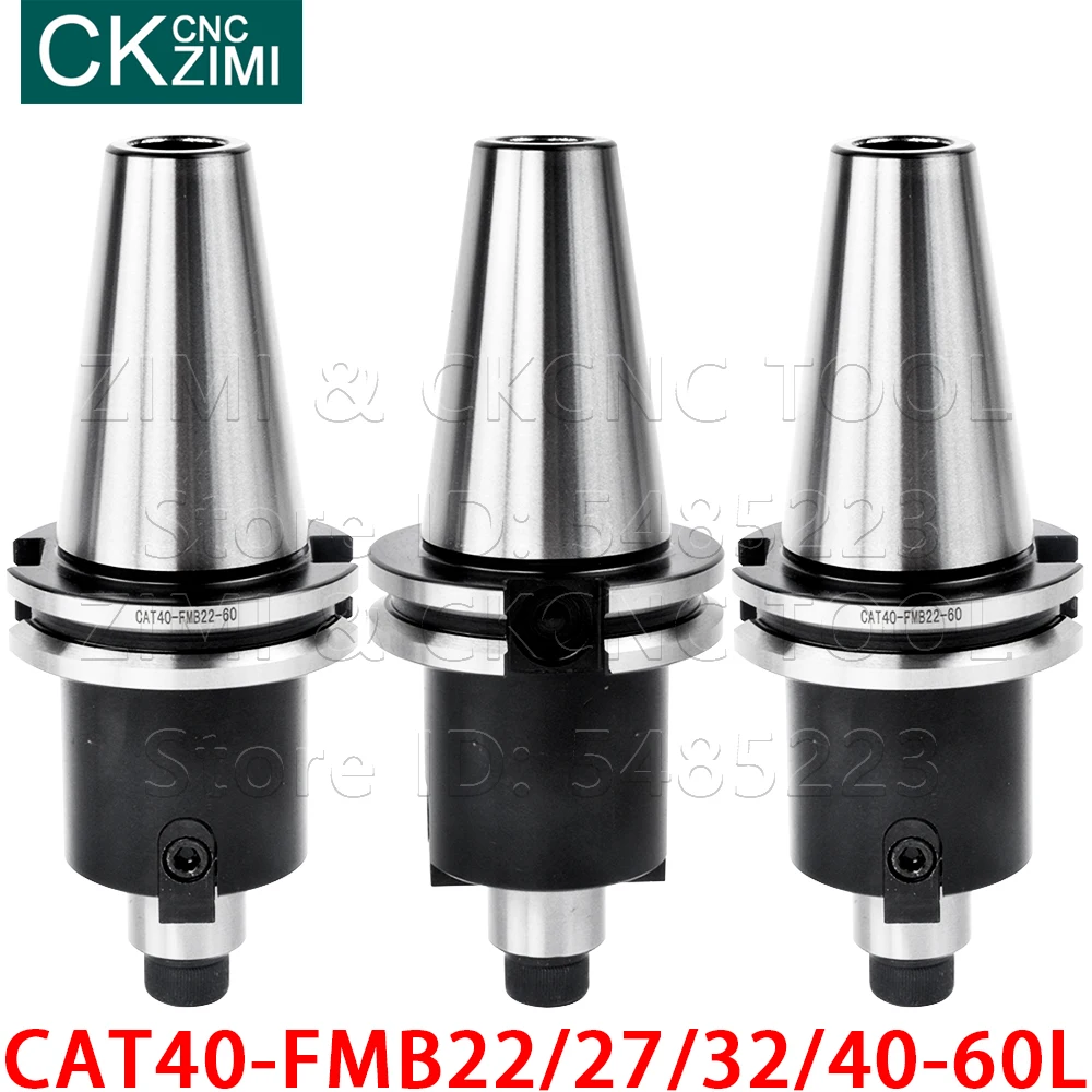 CAT40 FMB22 FMB27 FMB32 FMB40 CAT FMB Milling tools holder Face Mill milling cutter holder Cutter Handle CNC milling Arbor tools