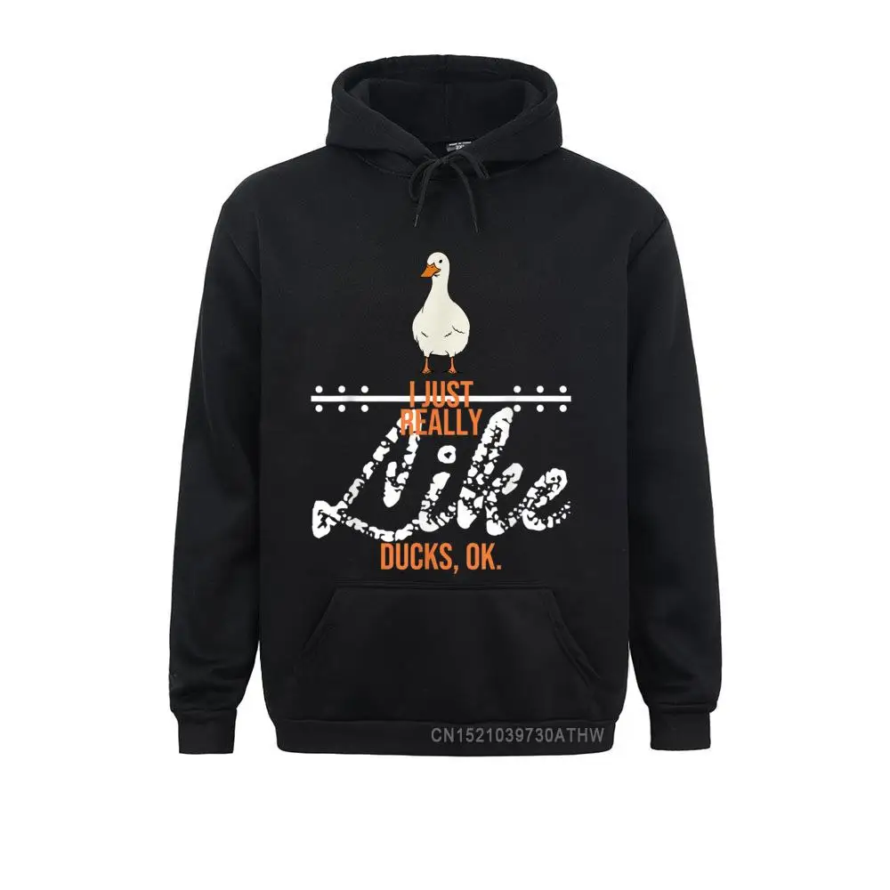 

I Just Really Like Ducks Ok! Duck Design Hooded Tops Birthday Thanksgiving Day Hoodies Sportswears Brand Men Sweatshirts