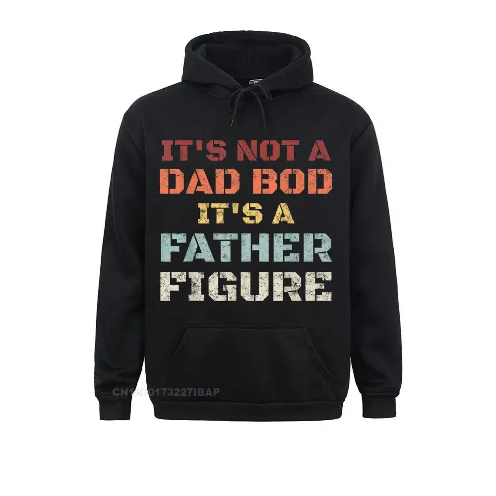 Mens Retro Its Not A Dad Bod Its A Father Figure Fathers Day Hooded Pullover Novelty Men Hoodies Youthful Hoods Classic