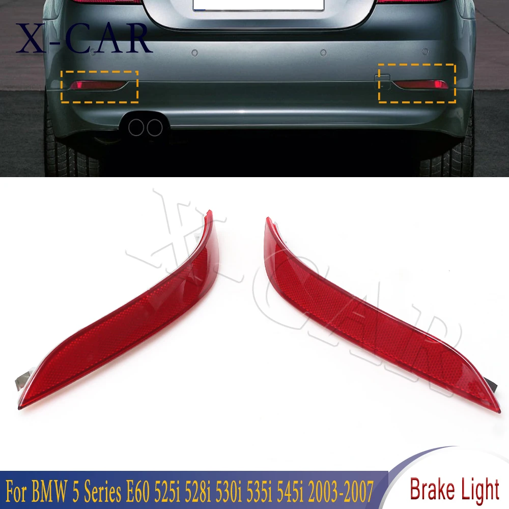 X-CAR Left Right Rear Bumper Reflector Light Set 63146915039 63146915040 For BMW 5 Series E60 525i 528i 530i 535i 545i 2003-2007