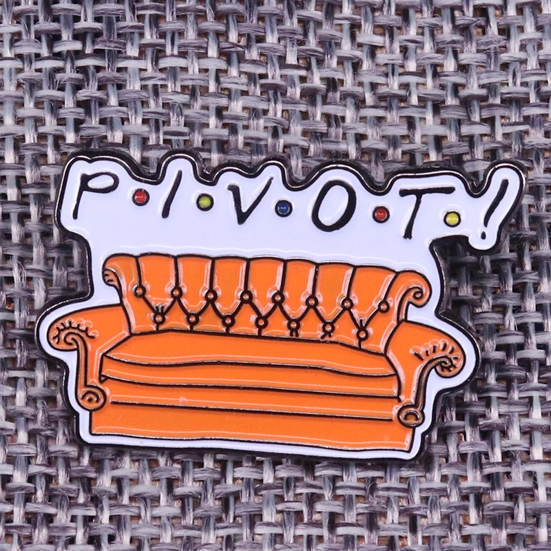 Pivot enamel pin vintage sofa brooch funny friends sayings badges favorite tv series jewelry friends birthday gift idea