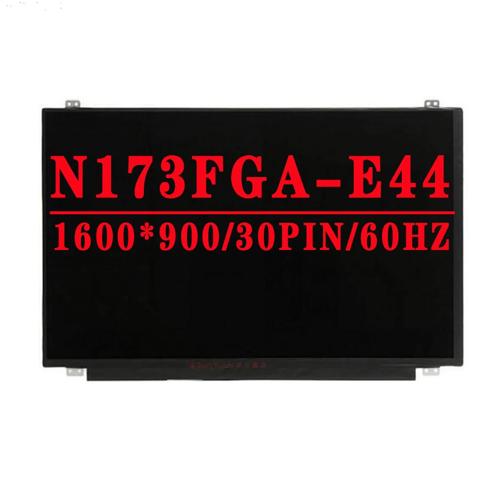 17.3 inch 1600X900 30PIN EDP LCD Screen N173FGA-E44 B173RTN02.0 B173RTN02.1 B173RTN02.2 NT173WDM-N11 N173FGA-E34 NT173WDM-N21