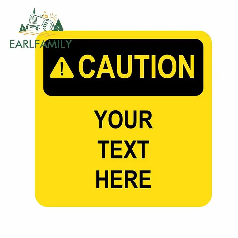 EARLFAMILY 13cm x 13cm Custom Text CAUTION Warning Signs Car Stickers Waterproof Decals Trunk Bumper VAN RV Decoration Car Wrap