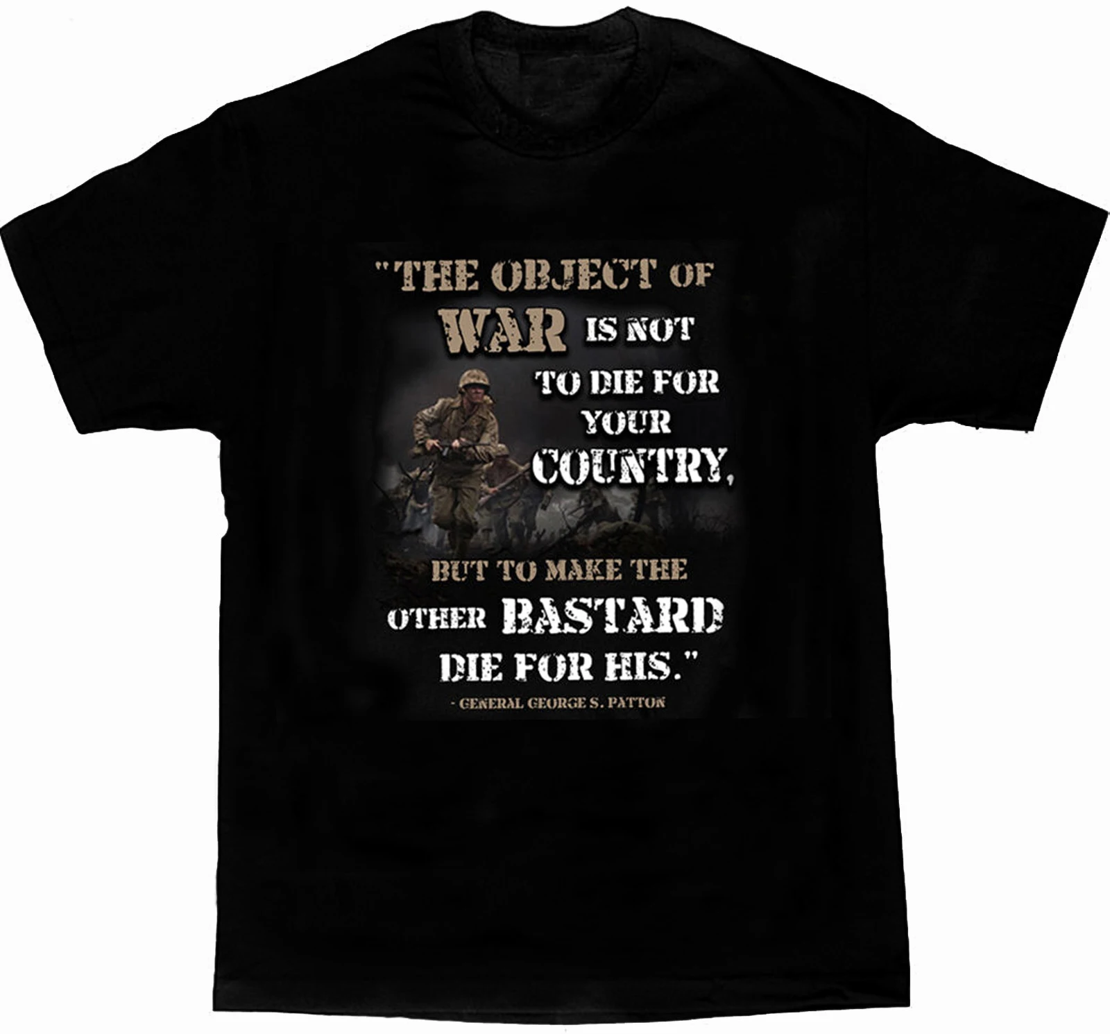 

Object of War. General Patton Quote USMC Marines Soldier Army T-Shirt. Summer Cotton Short Sleeve O-Neck Mens T Shirt New S-3XL