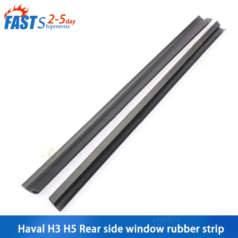 Fit for Great Wall Haval H3 H5 Rear side window rubber Rear door side rubber strip Rear glass pillar strip Sealing strip