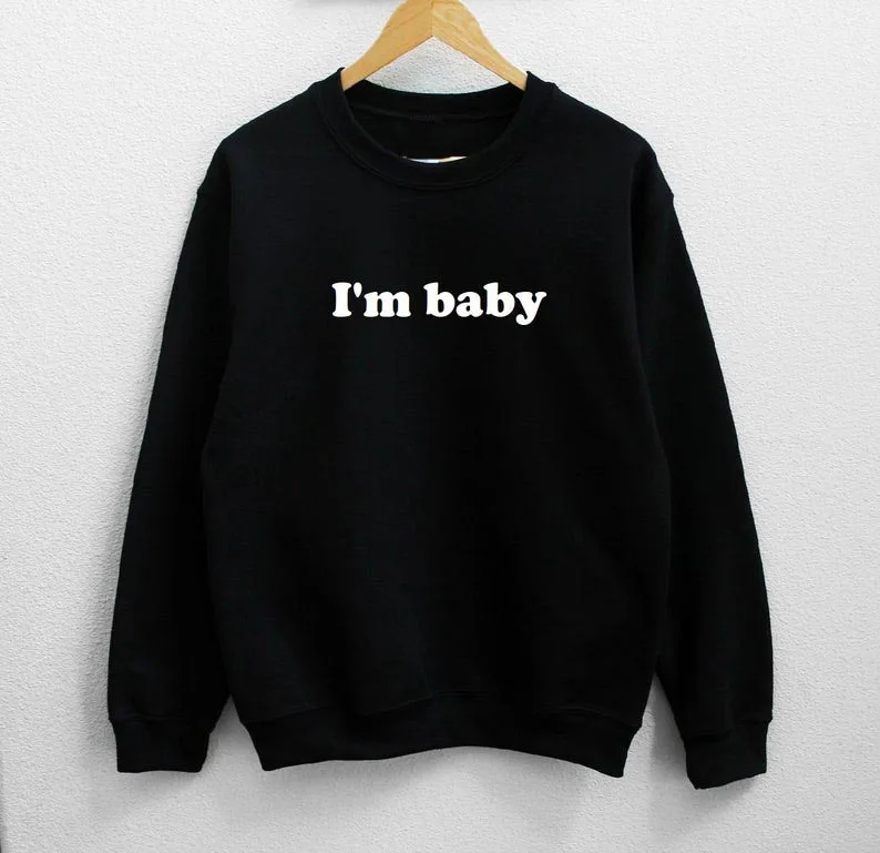 Sugarbaby New Arrival I\'m baby Unisex Sweatshirt Fashion Women Sweatshirt Long Sleeve Tumblr Jumper Baby Sweatshirt Drop Ship