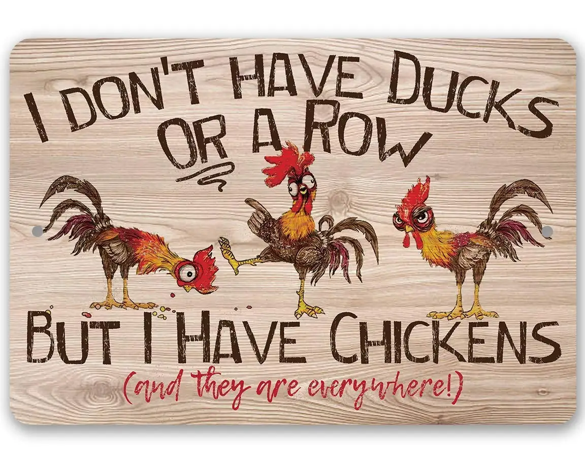 

Chicken Coop Sign - I Don't Have Ducks - Durable Metal Sign - 8" x 12" Use Indoor/Outdoor - Makes a Funny Chicken Farm Decor