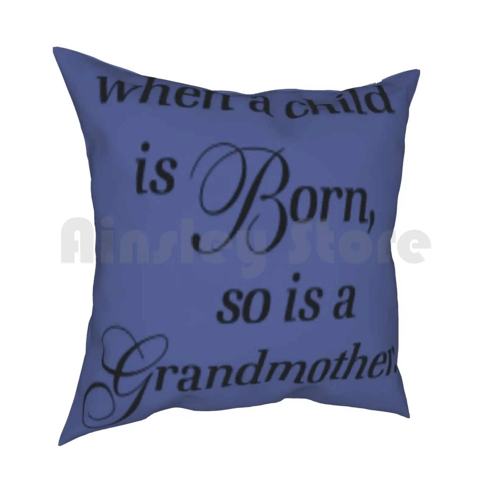 When A Child Is Born So Is A Grandmother Pillow Case Printed Home Soft Throw Pillow Funny Grandmother Quotes Funny