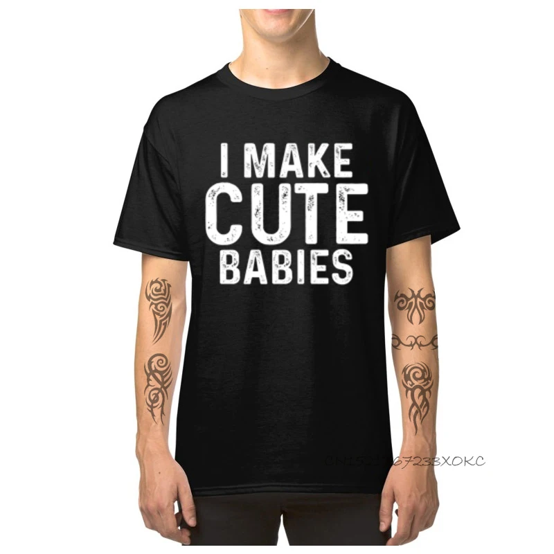 I Make Cute Babies T-Shirt Cheap Short Sleeve Men's T-shirts Print Pure Cotton Crewneck Men Tees Street Tops Tees Ostern Day