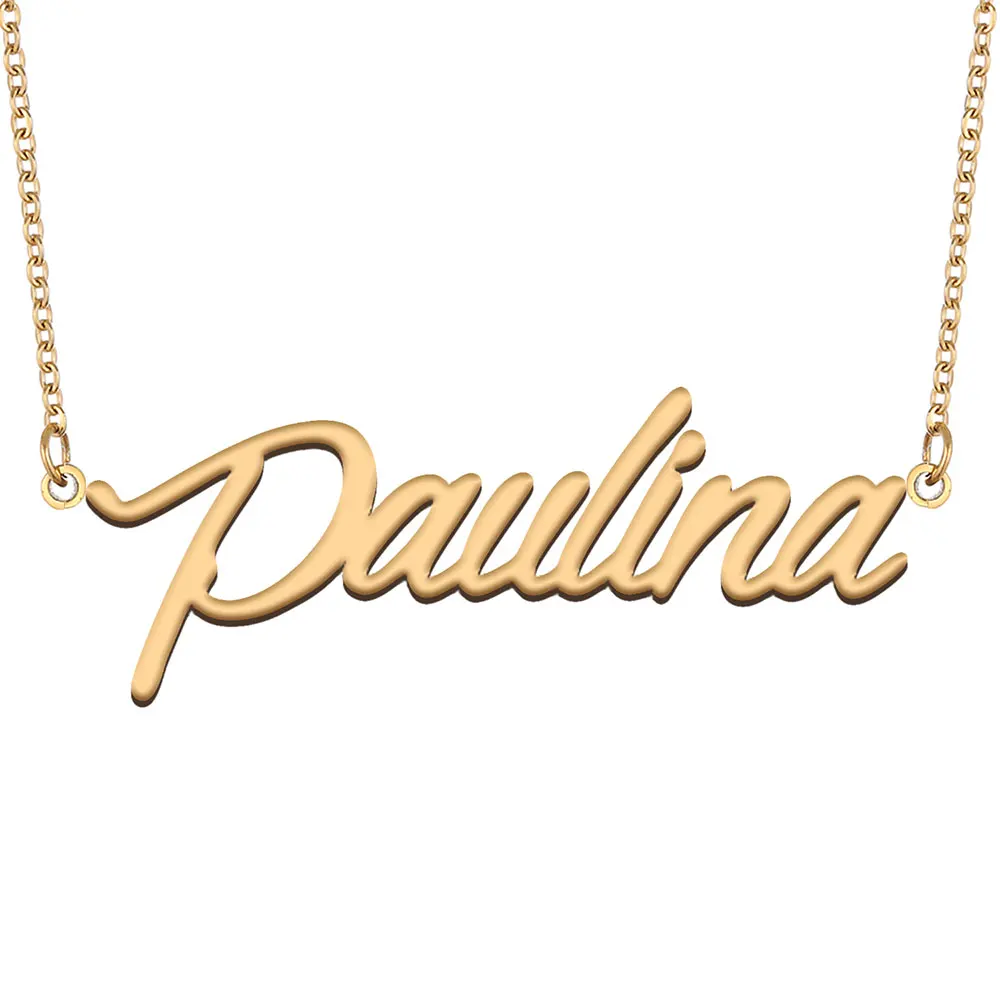 Paulina Name Necklace Women Personalized Stainless Steel Jewelry Gold Plated Nameplate Pendant Femme Mother Girlfriend Gift