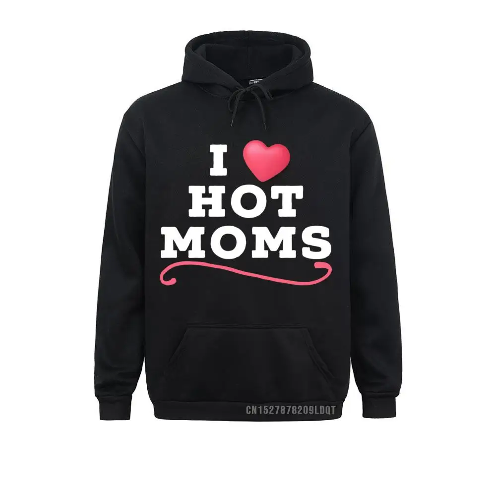 Funny I Love Hot Moms I HEART HOT MOMS Funny Mom Milf Wife Pullover Hoodie Spring/Autumn Hoodies New Clothes Men Sweatshirts