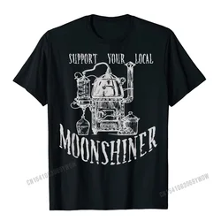 Support Your Local Moonshiner Funny Moonshine T-Shirt Men Slim Fit T Shirt For Men Cotton Tees Unique Classic