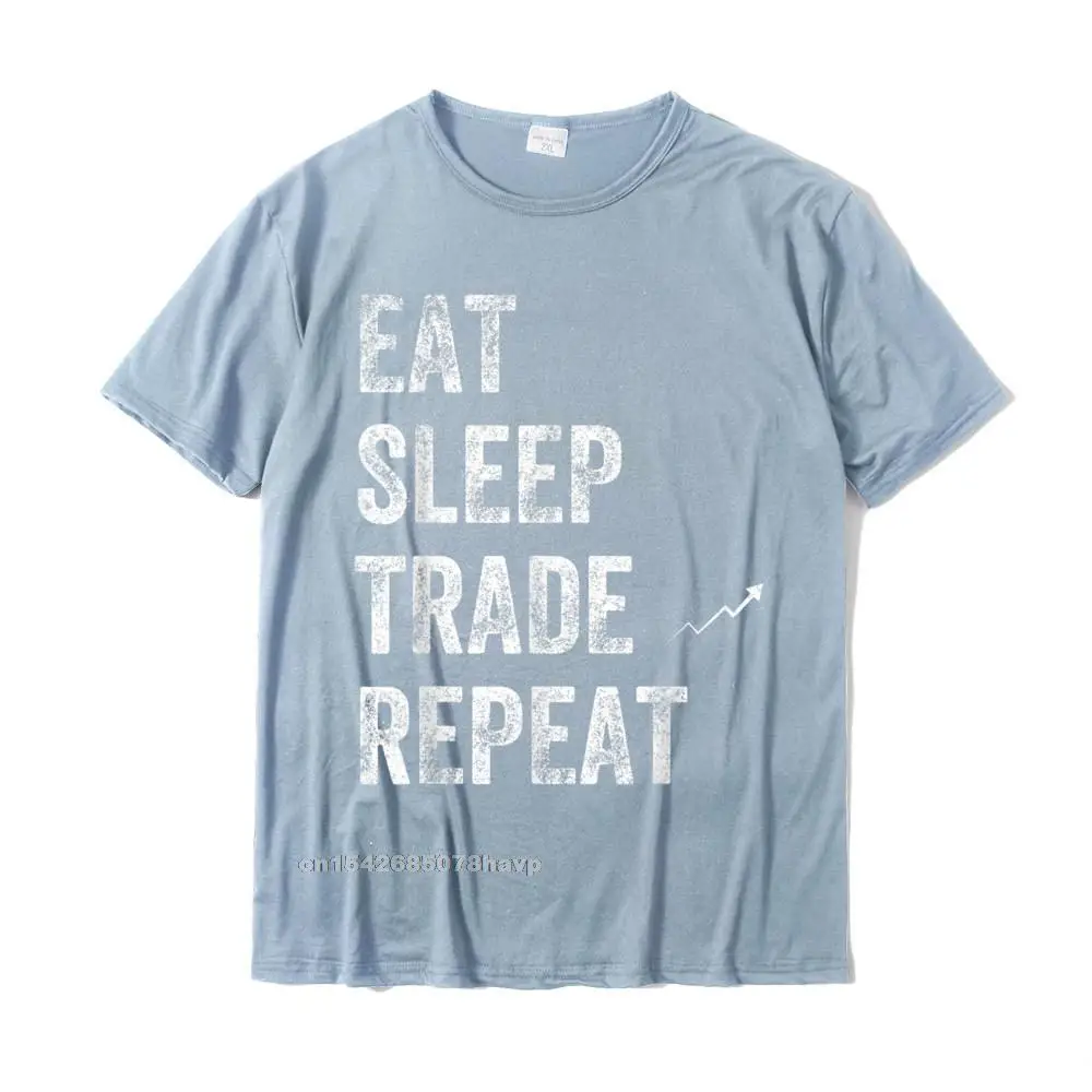 Eat Sleep Trade Repeat Day Stock Trading T-Shirt - Trader Personalized Tshirts New Coming Cotton Men\'s Tops Shirt Normal