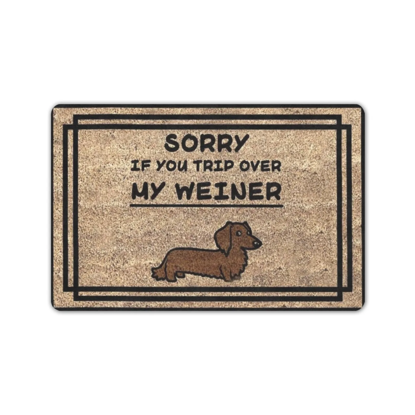 

"Sorry If You Trid Over My Weiner "Doormat Rubber Dachshund Door Mat Funny Sausage Dog Floor Mat 23.6" x 15.7"