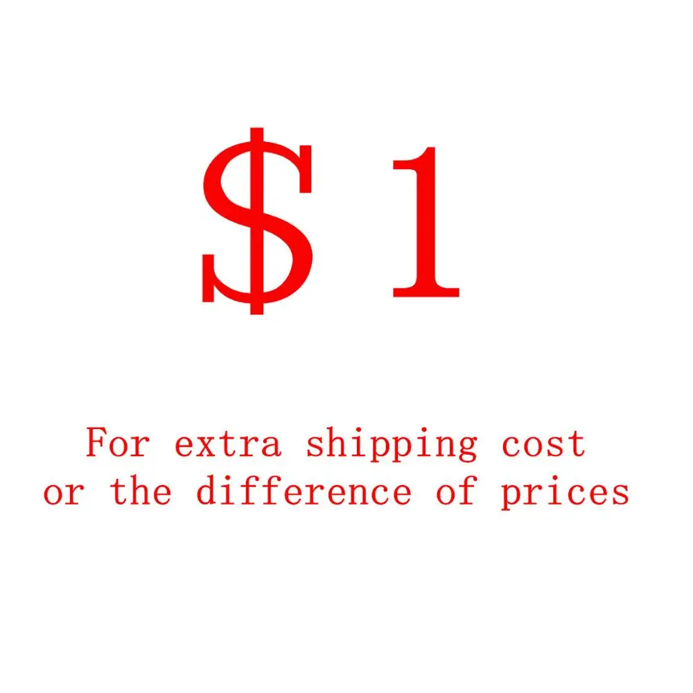 

1 usd for extra shipping fee or the difference of price