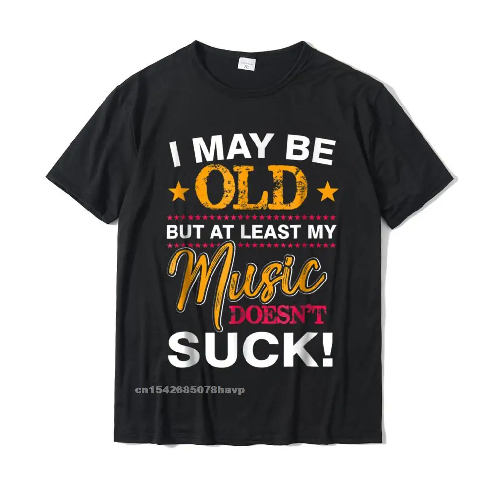 

Funny Old Man T-Shirt Gifts For Men Who Have Everything Tee Slim Fit Men's Top T-Shirts Customized Tops & Tees Cotton Camisa