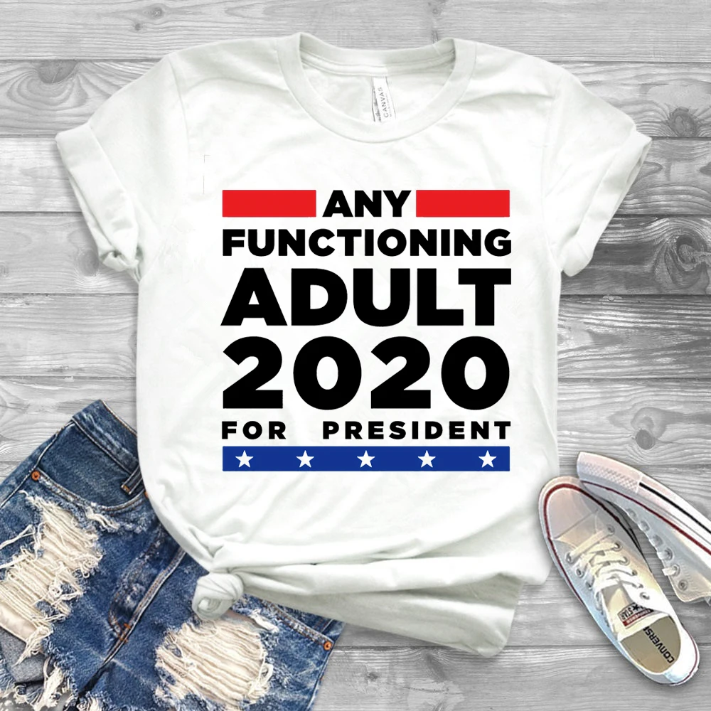 Any Functioning Adult 2020 Shirt Political Humor Liberal Shirts Conservative T-Shirt Anti Trump Political Tshirt