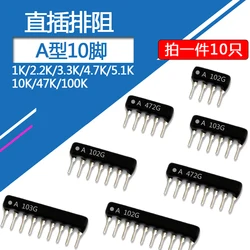10Pcs 10PIN 2.54Mm Uitsluiting Netwerk Weerstand Array 1K/2K2/3.3K/4.7K/5K1/10K A102J A222J A332J A472J A512J A103J A473J A104J