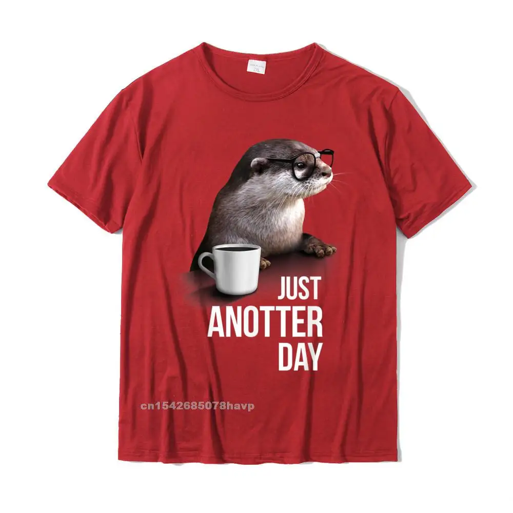 Funny Otter T-Shirt - Just Anotter Day For Otter Lover Funky Men\'s T Shirts Cotton Tops T Shirt Casual