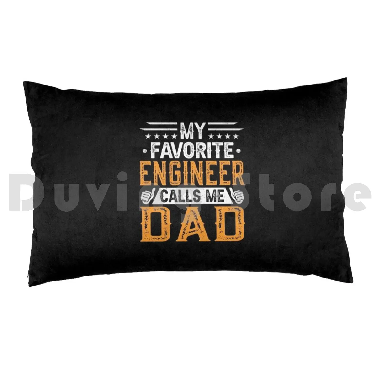 My Favorite Engineer Calls Me Dad-Engineer's Dad-Fathers Day Pillow Case Printed 50x75 Proud Dad Of An