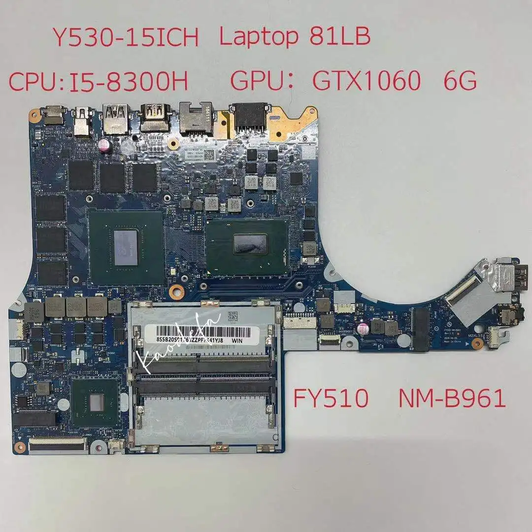 FY510 NM-B961 for Lenovo Legion Y530-15ICH Laptop Motherboard 81LB CPU:I5-8300H GPU:N17E-G1-A1 GTX1060 6G FRU:5B20S91769 Test Ok