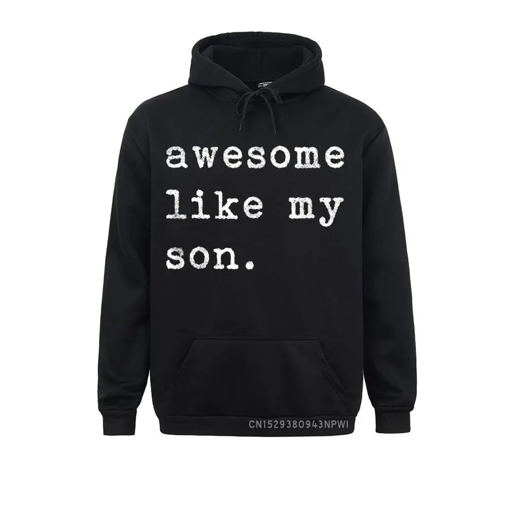 

Awesome Like My Son Fathers Day Top Pullover Family Ostern Day Young Hoodies Design Hoods Plain Long Sleeve Sweatshirts