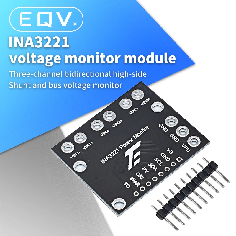 INA3221 Triple-Channel Module, High-Side Measurement, Shunt and Bus Voltage Monitor with I 2C- and SMBUS-Compatible Interface