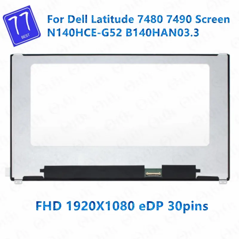 

Original 14.0 Laptop LCD Screen Non-Touch 1920x1080 30pin N140HCE-G52 Fit B140HAN03.3 NV140FHM-N47 For DELL Latitude 7480 7490