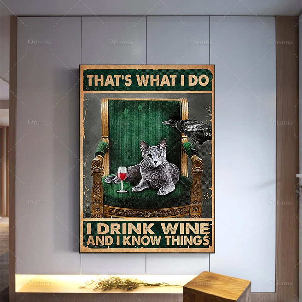 

That's What I Do I Drink Wine And I Know Things Poster, Cat Drink Wine Wall Art， Royal Queen Cat Art Print, Cat Home Decor,-