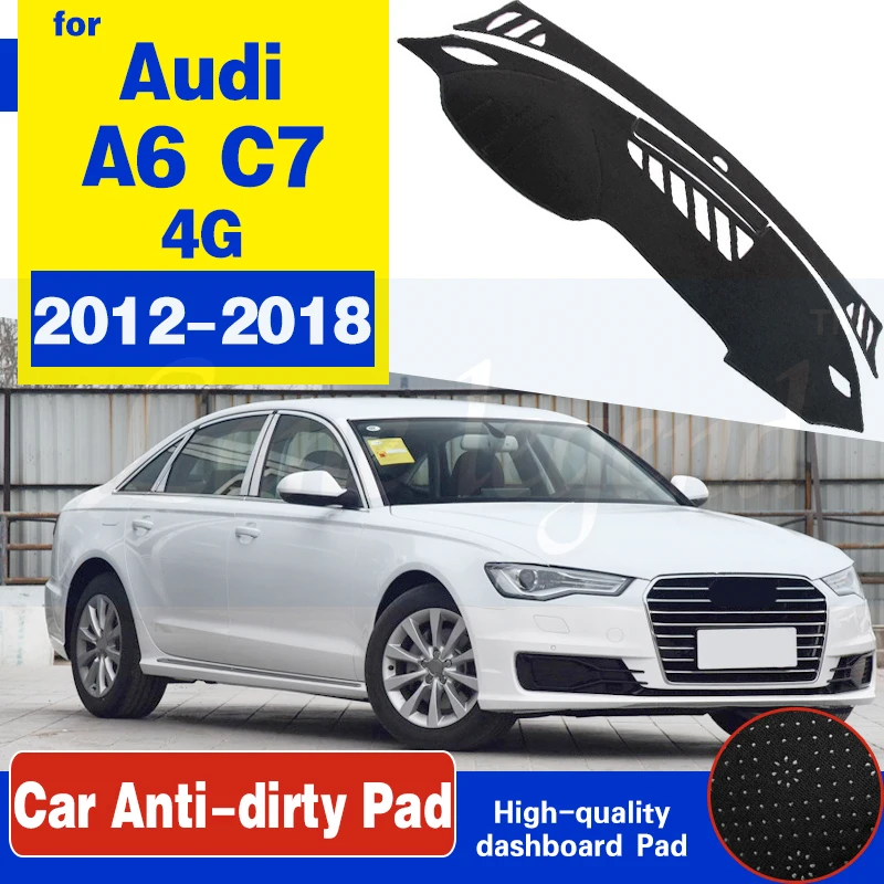 

for Audi A6 C7 2012~2018 4G Anti-Slip Mat Dashboard Cover Pad Sunshade Dashmat Carpet Car Accessories S-line 2013 2014 2015 2016