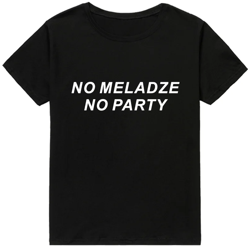 NO MELADZE NO PARTY Fashion New Women T-shirt short sleeve top Cotton Casual female tshirt camiseta mujer