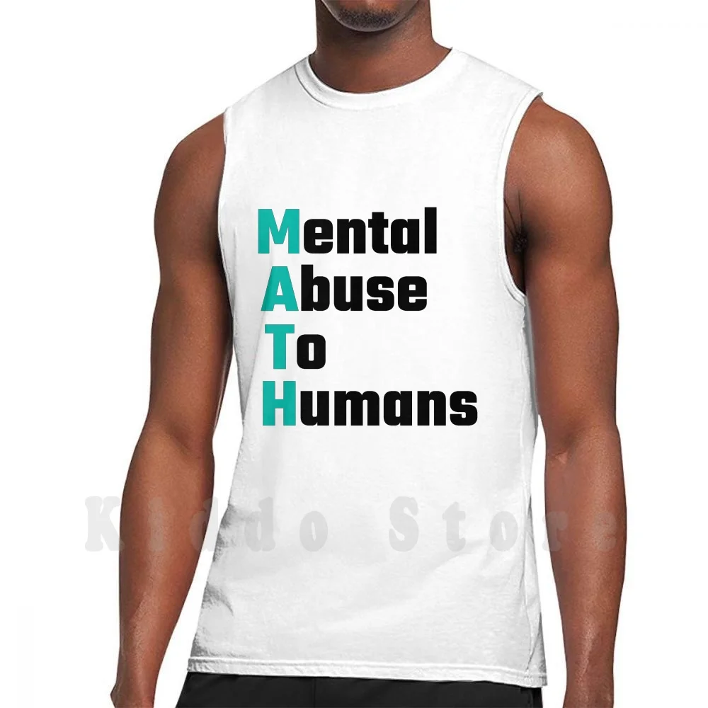 Math Mental Abuse To Humans Tank Tops Vest Sleeveless Abuse Addition Calculator College Divi Dyscalculia Equations Exam