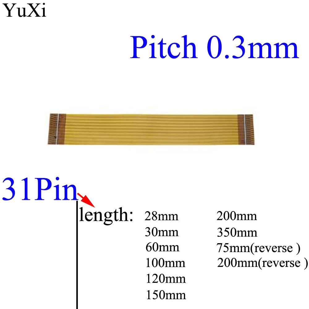 YuXi Forward Direction 31 Pin FFC FPC Flexible Flat Cable Pitch 0.3mm Same Direction length 28mm/30/60/75/100/120/150/200/350MM