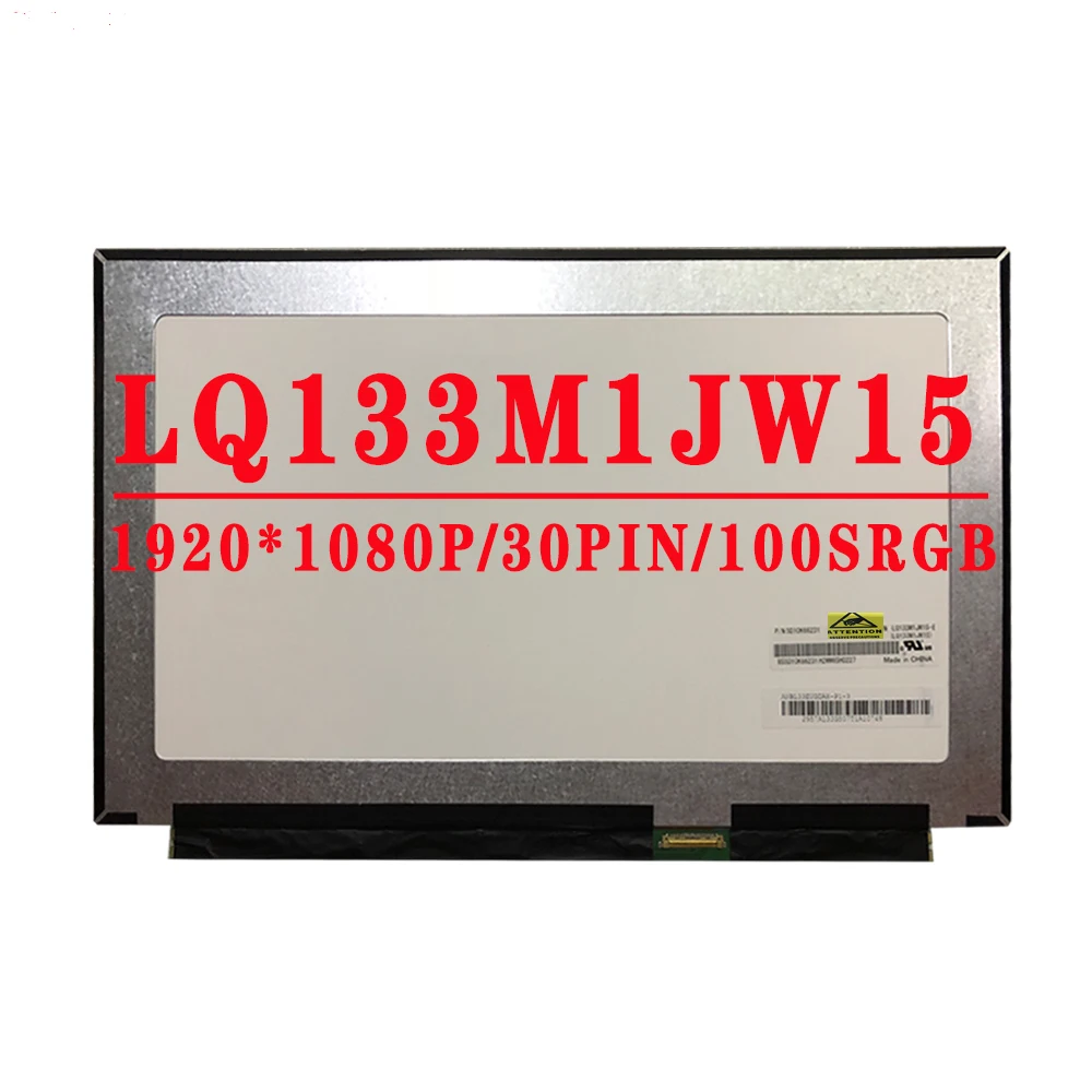 LQ133M1JW15 LQ133M1JW15-E LQ133M1JW15 E 13.3 inch 1920*1080 IPS EDP 30 Pins 100% sRGB Laptop LCD Screen