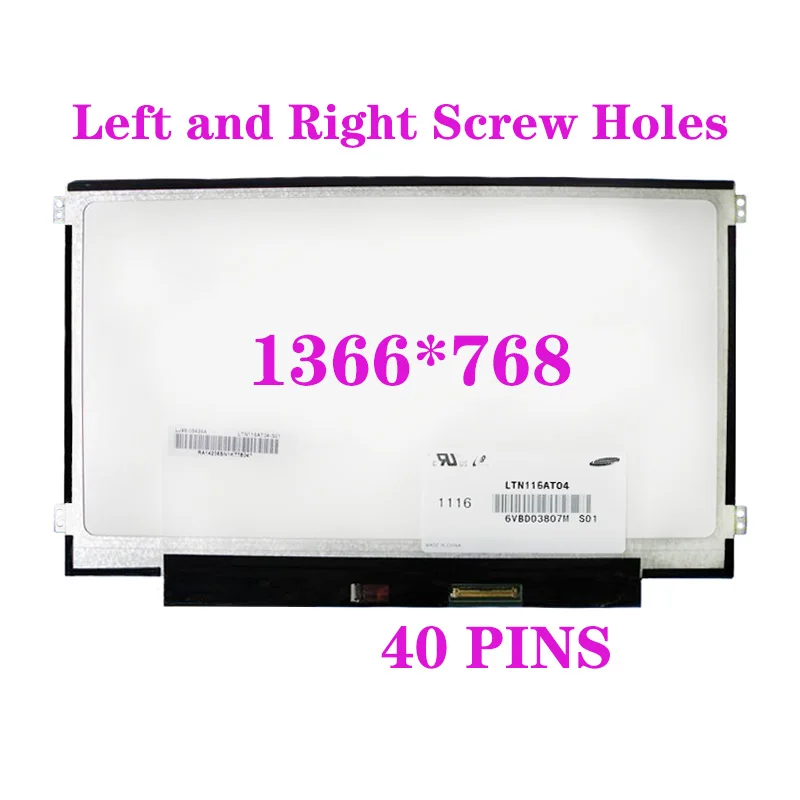 For 11.6 Inch Notebook Panel LTN116AT04-S01 LTN116AT07-401 LVDS 40 Pins Left and Right Screw Holes 1366*768 Matrix LCD Screen