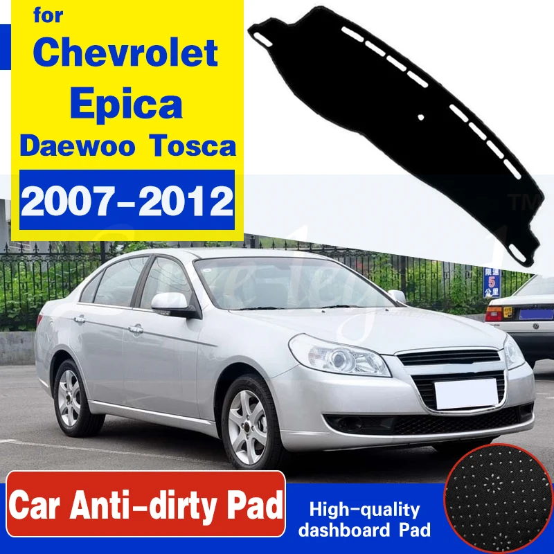 

For Chevrolet Holden Epica Daewoo Tosca 2007~2012 Anti-Slip Mat Dashboard Cover Pad Sunshade Dashmat Carpet Car Accessories